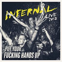 Infernal – Put Your F**king Hands Up