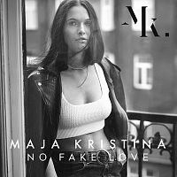 Maja Kristina – No Fake Love
