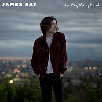 James Bay – Oh My Messy Mind