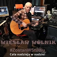 Wiesław Wolnik – Cała nadzieja w nadziei #ZostanWStudiu