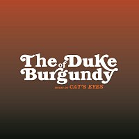 Cat's Eyes – The Duke Of Burgundy
