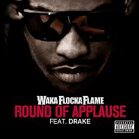 Waka Flocka Flame – Round Of Applause (feat. Drake)
