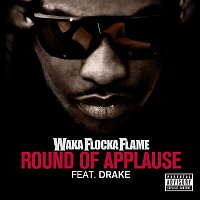 Waka Flocka Flame – Round Of Applause (feat. Drake)