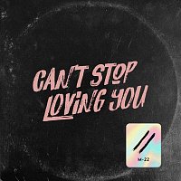 M-22 – Can’t Stop Loving You