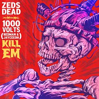 Zeds Dead, 1000volts, Redman, Jayceeoh – Kill Em