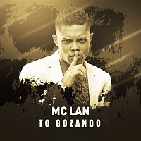 MC Lan – To gozando