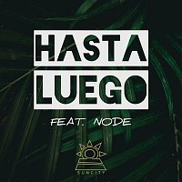SunCity – Hasta Luego (feat. NODE)