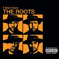 The Roots – I Don't Care [International Version]