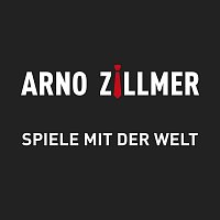 Arno Zillmer – Spiele mit der Welt