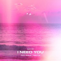 Slic Vic, August Twelfth – I Need You
