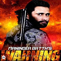 Maninder Batth – Warning