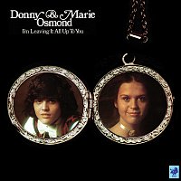 Donny & Marie Osmond – I'm Leaving It All Up To You