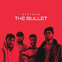 Berywam – The Bullet