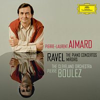 Pierre-Laurent Aimard, The Cleveland Orchestra, Pierre Boulez – Ravel: The Piano Concertos; Miroirs