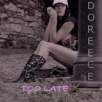 DOREECE – Too Late