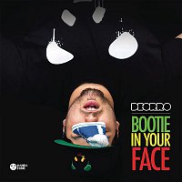 Deorro – Bootie in Your Face