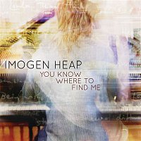 Imogen Heap – You Know Where to Find Me
