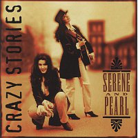 Serene & Pearl – Crazy Stories