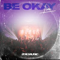 ZOE Music – Be Okay [Live]