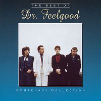 Dr. Feelgood – The Centenary Collection - Best Of Dr Feelgood