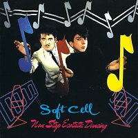 Soft Cell – Non Stop Ecstatic Dancing