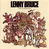 Lenny Bruce – Thank You Masked Man