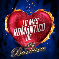 Ana Bárbara – Lo Más Romántico De