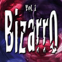 Různí interpreti – Bizarro Vol. 1