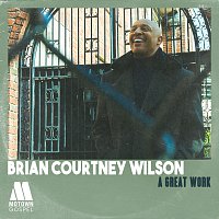 Brian Courtney Wilson – A Great Work