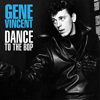 Gene Vincent – Dance To The Bop