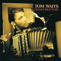 Tom Waits – Franks Wild Years