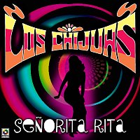 Los Chijuas – Senorita Rita