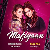 Sukriti Kakar, Prakriti Kakar, Mellow D, DJ Suketu – Mafiyaan [Club Mix]