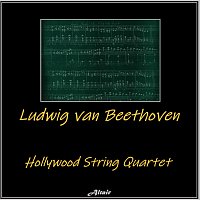 Hollywood String Quartet – Ludwig Van Beethoven