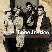 Lone Justice – This Is Lone Justice: The Vaught Tapes, 1983