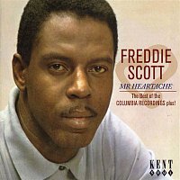 Freddie Scott – Freddie Scott - Mr Heartache: The Best Of The Columbia Recordings Plus!