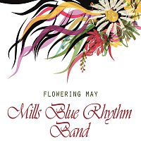 Mills Blue Rhythm Band – Flowering May