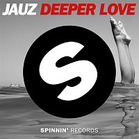 Jauz – Deeper Love