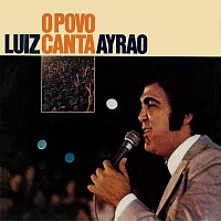 Luiz Ayrao – O Povo Canta