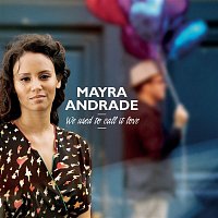 Mayra Andrade – We Used To Call It Love