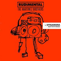 Rudimental & The Martinez Brothers – Sitigawana (feat. Faith Mussa)