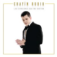 Chayín Rubio – Las Canciones Que Me Gustan