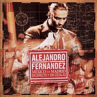 Alejandro Fernández – Mexico Madrid En Directo Y Sin Escalas