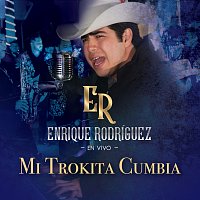 Enrique Rodríguez – Mi Trokita Cumbia [En Vivo]