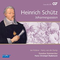 Dresdner Barockorchester, Dresdner Kammerchor, Hans-Christoph Rademann – Schutz: Johannes-Passion [Complete Recording Vol. 13]