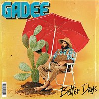 GADEE – Better Days