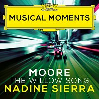 Nadine Sierra, Royal Philharmonic Orchestra, Robert Spano – Moore: The Ballad of Baby Doe: The Willow Song [Musical Moments]