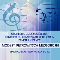Orchestre De La Société Des Concerts Du Conservatoire – Orchestre de la Société des Concerts du Conservatoire de Paris / Ernest Ansermet play: Modest Petrowitsch Mussorgski: Eine Nacht auf dem kahlen Berge