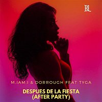 M.IAM.I & Dorrough Music, Tyga – Después de la Fiesta (After Party) (Eslan Martin Mix)