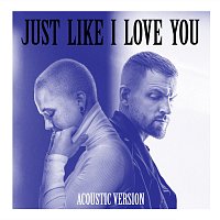 Just Like I Love You [Acoustic Version]